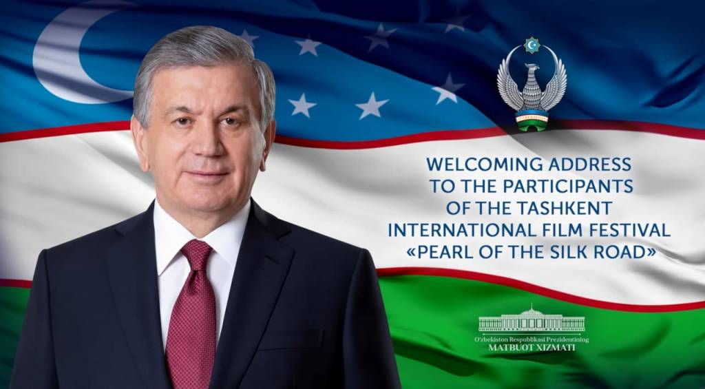 Welcoming Address to the Participants of the Tashkent International Film Festival «Pearl of the Silk Road»
